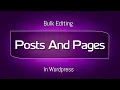 Bulk Editing Posts And Pages In WordPress