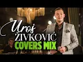 Download Lagu UROS ZIVKOVIC - COVERS MIX - 2022 Download Lagu UROS ZIVKOVIC - COVERS MIX - 2022