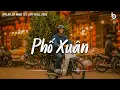 Download Lagu Tết Đến Nơi Rồi Các Em Mình Ơi! Phố Xuân - Nhạc Xuân Chill Nghe Là Thấy Tết Cận Kề