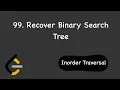 Recover Binary search tree Leetcode - 99 LearnEverthing Intuition
