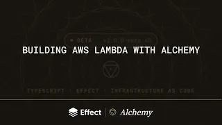 Building AWS Lambda with Alchemy