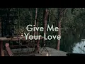 Download Lagu Give Me Your Love - spring gang. [ #music #lyrics ]