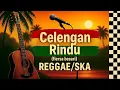CELENGAN RINDU (versi reggae/ska) - #reggae #ska #musikcover #cover #music #song #fiersabesari
