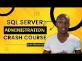 SQL Server 2022 Database Administration Course FREE