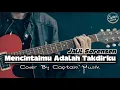 Lagu Mencintaimu Adalah Takdirku - Jalil Sorensen | Cover By Captain Musik