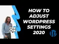 How To Adjust WordPress Settings For Your Website 2020