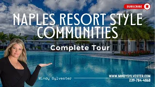 Naples Resort Style Communities - Complete Tour