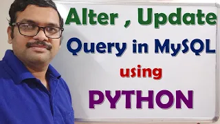 PYTHON AND MYSQL - ALTER AND UPDATE QUERY ALTER AND UPDATE QUERY IN MYSQL USING PYTHON