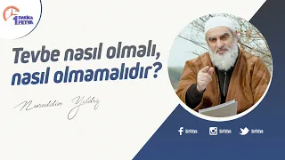 Tevbe nasıl olmalı, nasıl olmamalıdır?