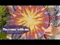 Macrame with Me - Meditative Art Process