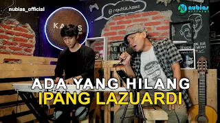 Download Ada Yang Hilang - Ipang Lazuardi (Ost realialita cinta rock n roll) Cover | Nubias Official MP3