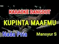 Download Lagu KUPINTA MAAFMU - Karaoke Nada Pria [ MANSYUR S ]