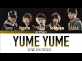 ONE OK ROCK - Yume Yume [COLOR CODED LYRICS] [ENG/ROM/KAN]