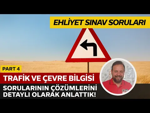 Trafik ve Çevre Bilgisi Detaylı Soru Çözümü | Elektronik Ehliyet Sınavı (E-Sınav) | PART 4