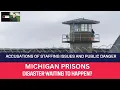 Michigan prison shortage is in crisis mode says corrections officer