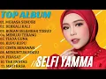 Download Lagu SELFI YAMMA FULL ALBUM || BEST ALBUM || TERBARU SOlO ALBUM SELFI YAMMA