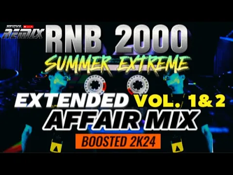 Download MP3 Summer EXTREME5 x RNB 2000 x EXTENDED Affair Vol.1\u00262 - 𝐀𝐘𝐘𝐃𝐎𝐋 𝐑𝐄𝐌𝐈𝐗