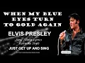 Sing This Classic – When My Blue Moon Turns to Gold Again | Elvis Presley 🌙✨🎤👑
