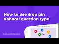How to use drop pin Kahoot question type