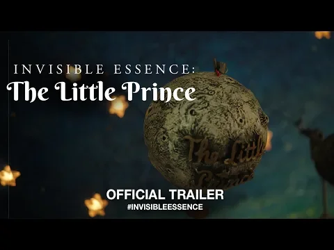 Invisible Essence: The Little Prince (2018) | Official Trailer HD