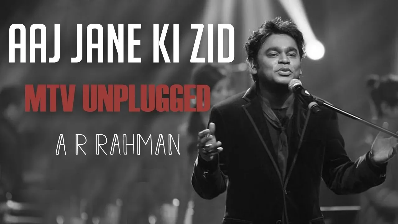 Aaj Jaane Ki Zid Na Karo - MTV Unplugged (Full Song) - A R rahman Aaj Jaane Ki Zid Na Karo - MTV Unplugged (Full Song) - A R rahman