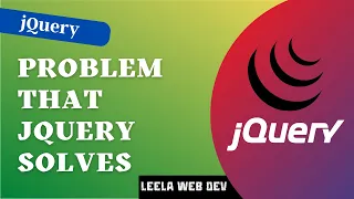 1 The Problem That jQuery Solves in Web Development - jQuery vs JavaScript