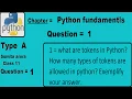 What are tokens in Python How many types of tokens are allowed in python Exemplify your answer