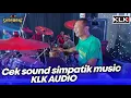 Download Lagu CEK SOUND SIMPATIK MUSIC KLK AUDIO LIVE PARE KEDIRI