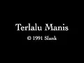 Lagu Slank - Terlalu Manis (cover)