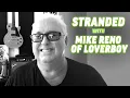 What Are Loverboy s Mike Reno s 5 Albums Stranded