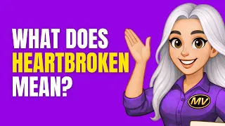 HEARTBROKEN Meaning in English Definition Examples Synonyms Usage Mission Vocab