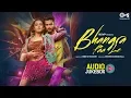 Download Lagu Bhangra Paa Le Audio Jukebox | Sunny Kaushal, Rukshar Dhillon, Shriya Pilgaonkar | Pritam