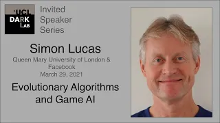 Simon Lucas - Evolutionary Algorithms and Game AI UCL DARK