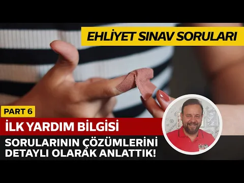 İlk Yardım Bilgisi Soru Çözümü | Elektronik Ehliyet Sınavı (E-Sınav) | PART 6