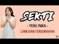 Download Lagu Yeni Inka - Sekti (Lirik dan Terjemahan)