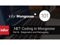 Infor Mongoose NET Coding Part 6 - Diagnostics and Debugging