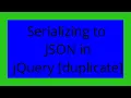 Serializing to JSON in jQuery duplicate