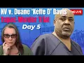 LIVE TRIAL NV v Duane Keffe D Davis - Day 5
