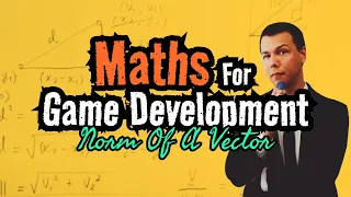 Maths for Game Development Norm of a Vector
