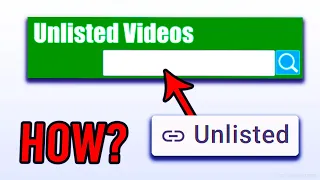 there is a way to view unlisted videos how 