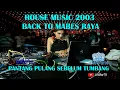 Download Lagu Dj Dugem House Music 2003 Goyang Tipis² Kenceng Abis Anthem Funkot