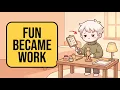 Why Some People Turn Every Hobby Into Another Job