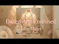 Download Lagu Jake Miller - Dazed and Confused | Sped+Up