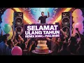 Download Lagu 🎉 Selamat Ulang Tahun Remix 2025 | DJ Party Full Bass 🎶