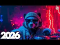 Lagu Music Mix 2026 🎧EDM Remixes of Popular Songs 🎧EDM Mood Up