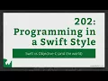 Programming in a Swift Style Swift vs Objective-C - 2016 RWDevCon Session