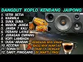 Download Lagu DANGDUT KOPLO KENDANG JAIPONG - KENDANG NYA MANTAP PALING ENAK DI WAKTU PAGI @RagilPongdut