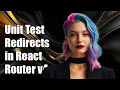 Unit Testing Redirects in React Router v4 A Comprehensive Guide
