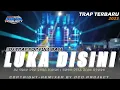 Download Lagu DJ TRAP POP INDO LUKA DISINI - UNGU FULL BASS TERBARU