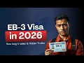 EB-3 Visa in 2026 Processing Times and Hidden Truths
